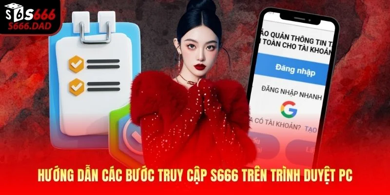 Hướng dẫn các bước truy cập S666 trên trình duyệt PC